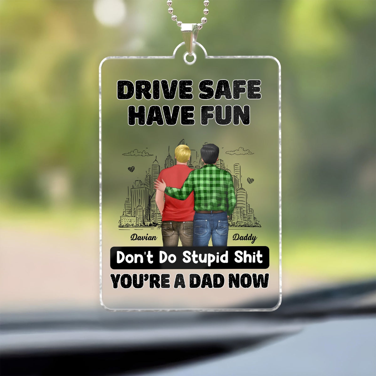 Father - Drive Safe Have Fun - Personalized Car Hanger