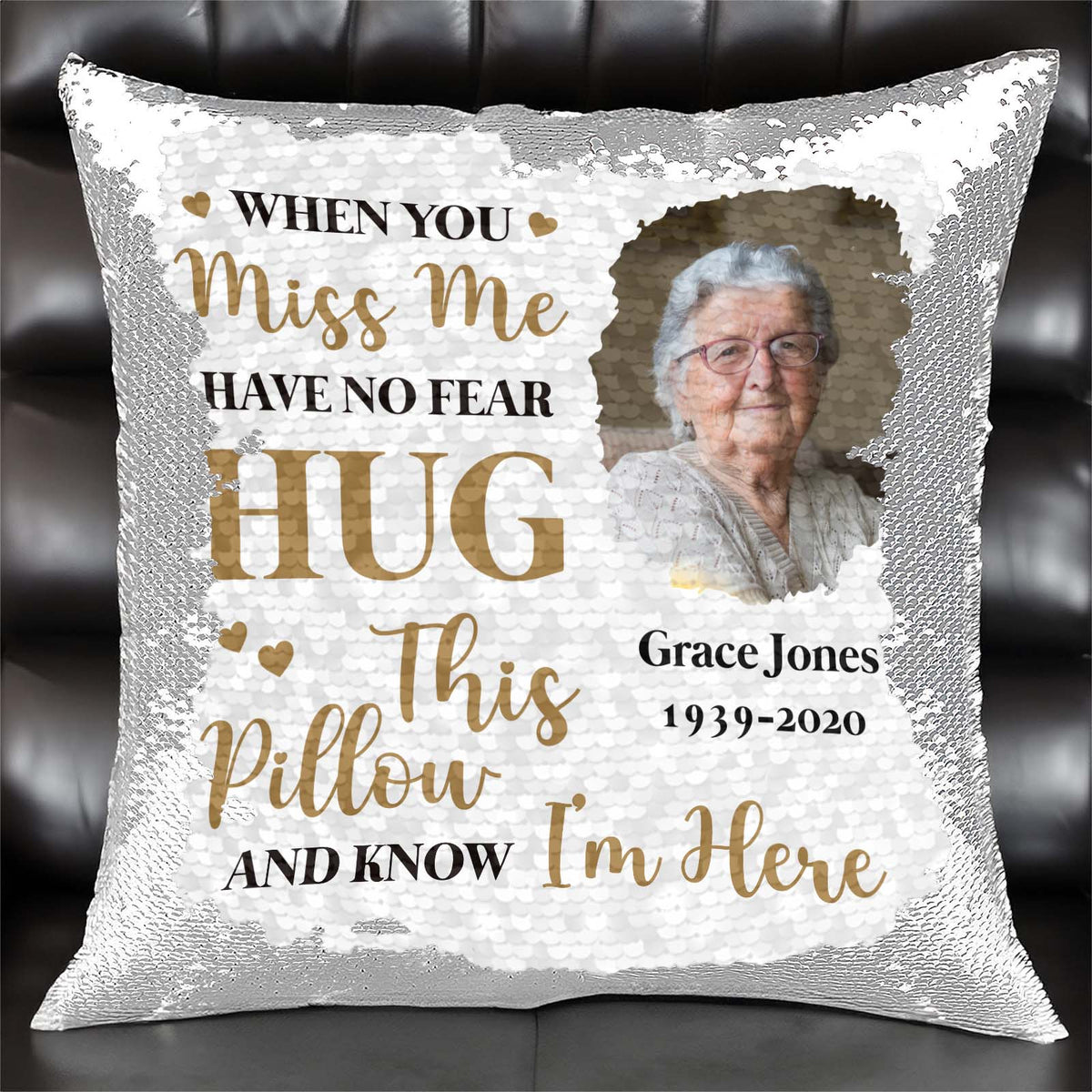 Family - When You Miss Me Have No Fear - Personalized Memorial Sequin Pillow