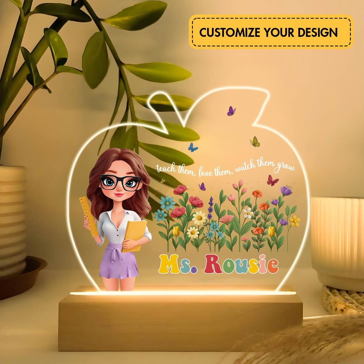Teach Them, Love Them, Watch Them Grow - Personalized LED Night Light
