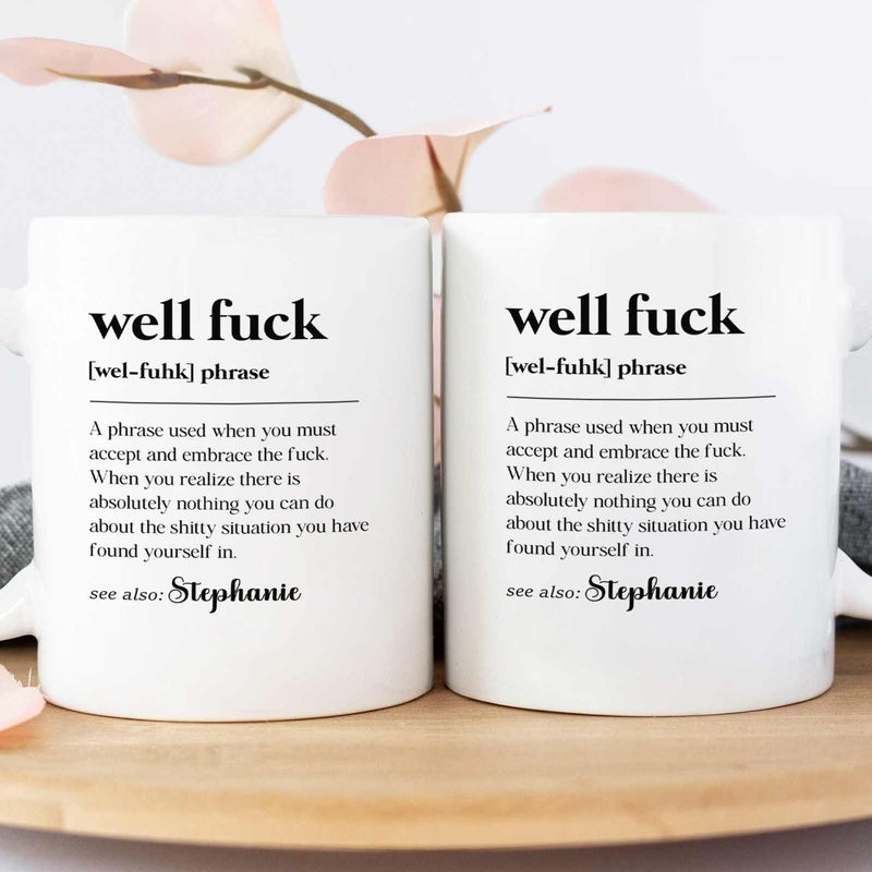 Pair of white definition style mugs reading well fuck with personalized name Stephanie funny personalized mug for coworkers