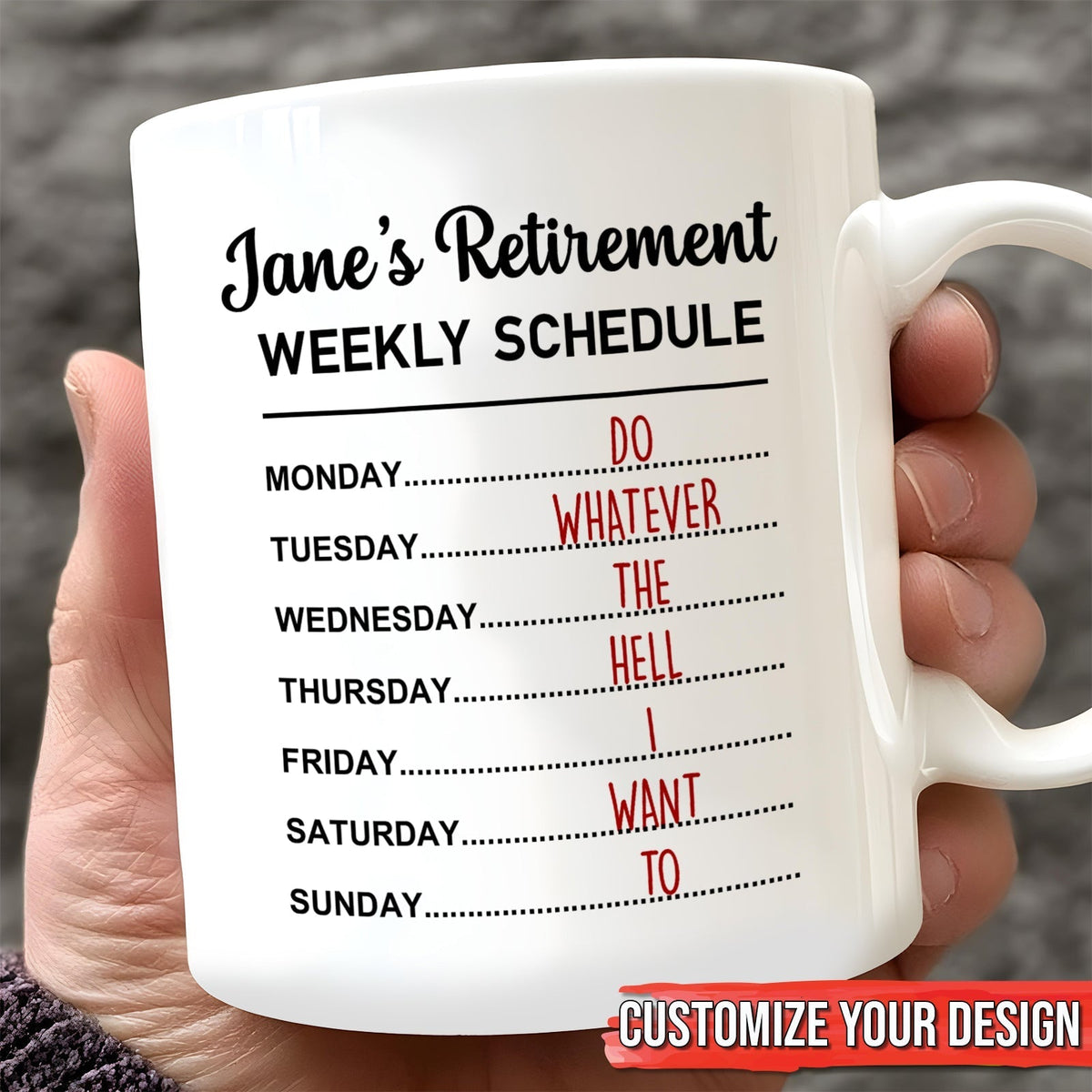 White ceramic mug with personalized weekly schedule reading Do whatever the hell I want funny retirement gift for coworkers