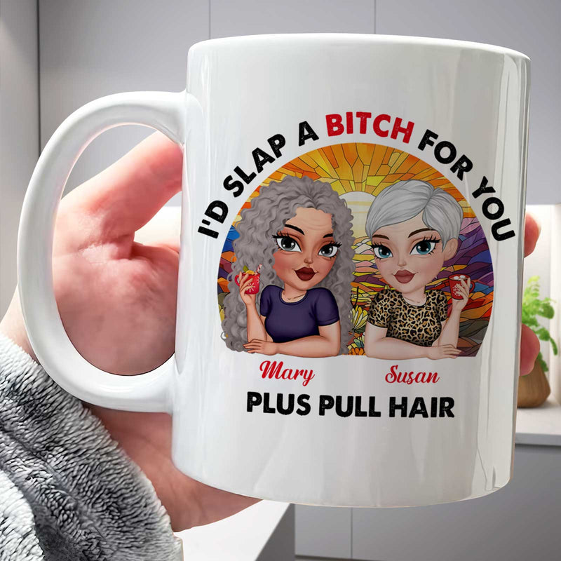 personalized best friend mug showing two female cartoon avatars with names and cheeky Id slap a bitch for you slogan