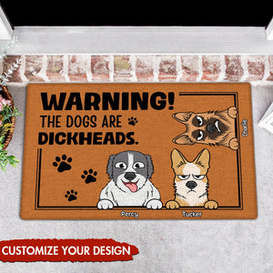 Pet Lovers - Warning! The Dogs/Cats Are Dickheads - Personalized Pet Doormat