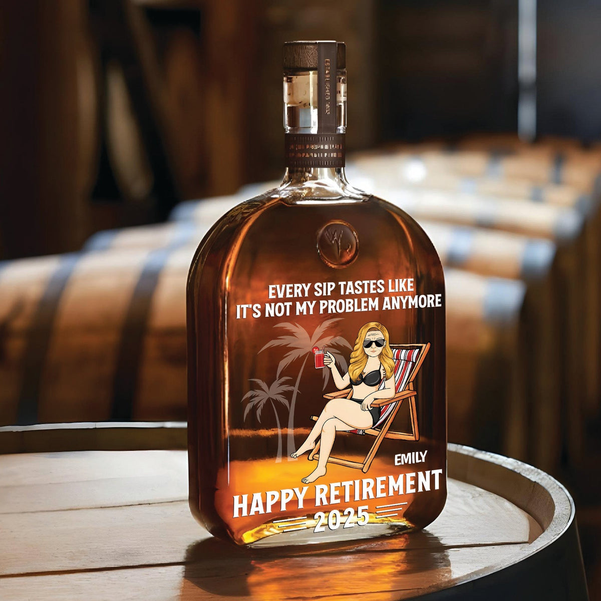 Every Sip Tastes Like It’s Not My Problem – Personalized Whiskey Bottle Retirement Gift