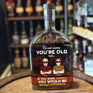 Personalized “I’m Not Saying You’re Old” Whiskey Bottle – Funny Gift for Friend & Coworker