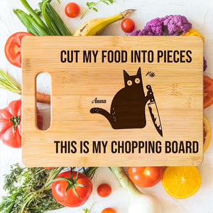Pet Lover - Cut My Food Into Pieces, This Is My Chopping Board - Personalized Name Cutting Board
