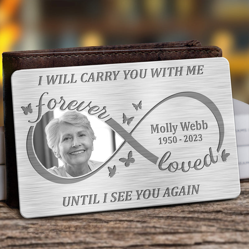 Family - I Will Carry You With Me Until I See You Again - Personalized Aluminum Wallet Card