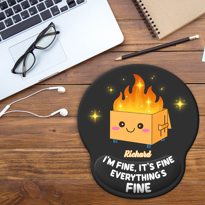 Gift For Besties, Coworker - I'm Fine It's Fine Everything's Fine - Personalized Mouse Pad