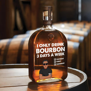I Only Drink 3 Days a Week – Personalized Whiskey Bottle Funny Gift for Drink Lovers