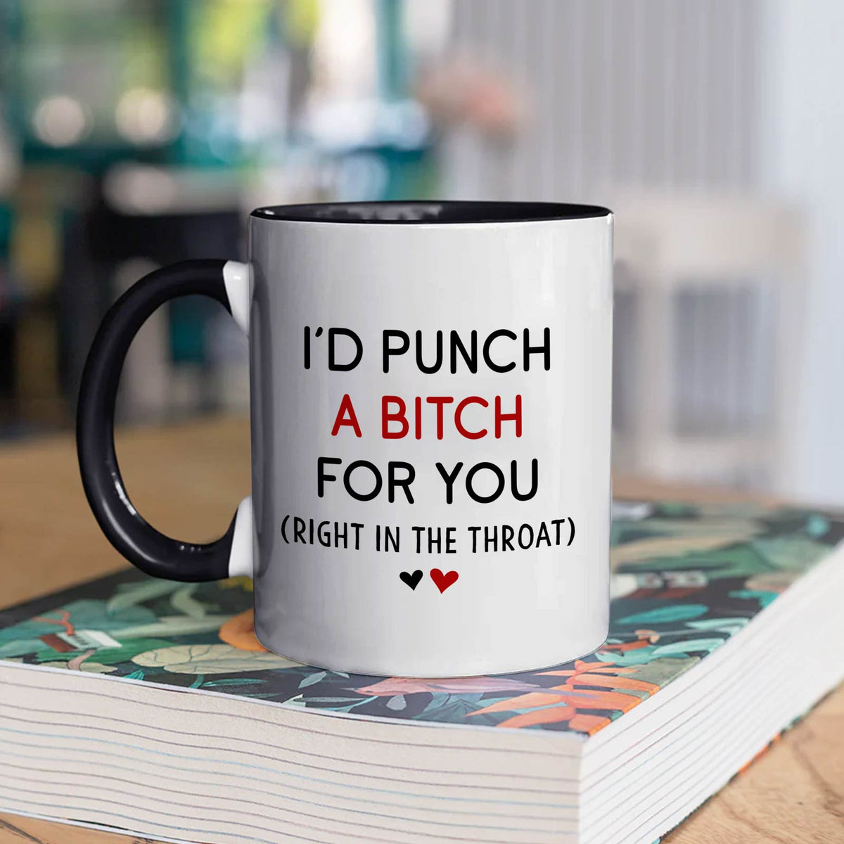 White ceramic personalized best friend mug with black handle featuring cheeky Id punch a bitch for you slogan and small red hearts