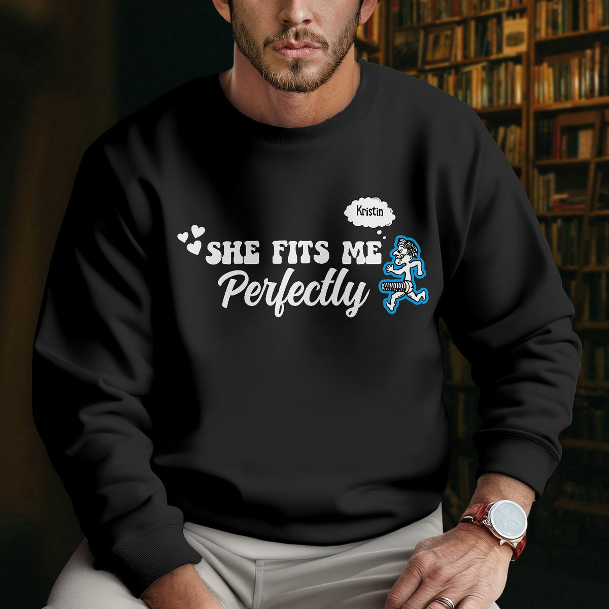 Black sweatshirt with white text she fits me perfectly and personalized name Kristin custom fits me perfectly shirt