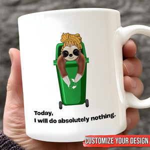 Custom funny coffee mug featuring a lazy sloth holding a trash can with the text Today I will do absolutely nothing