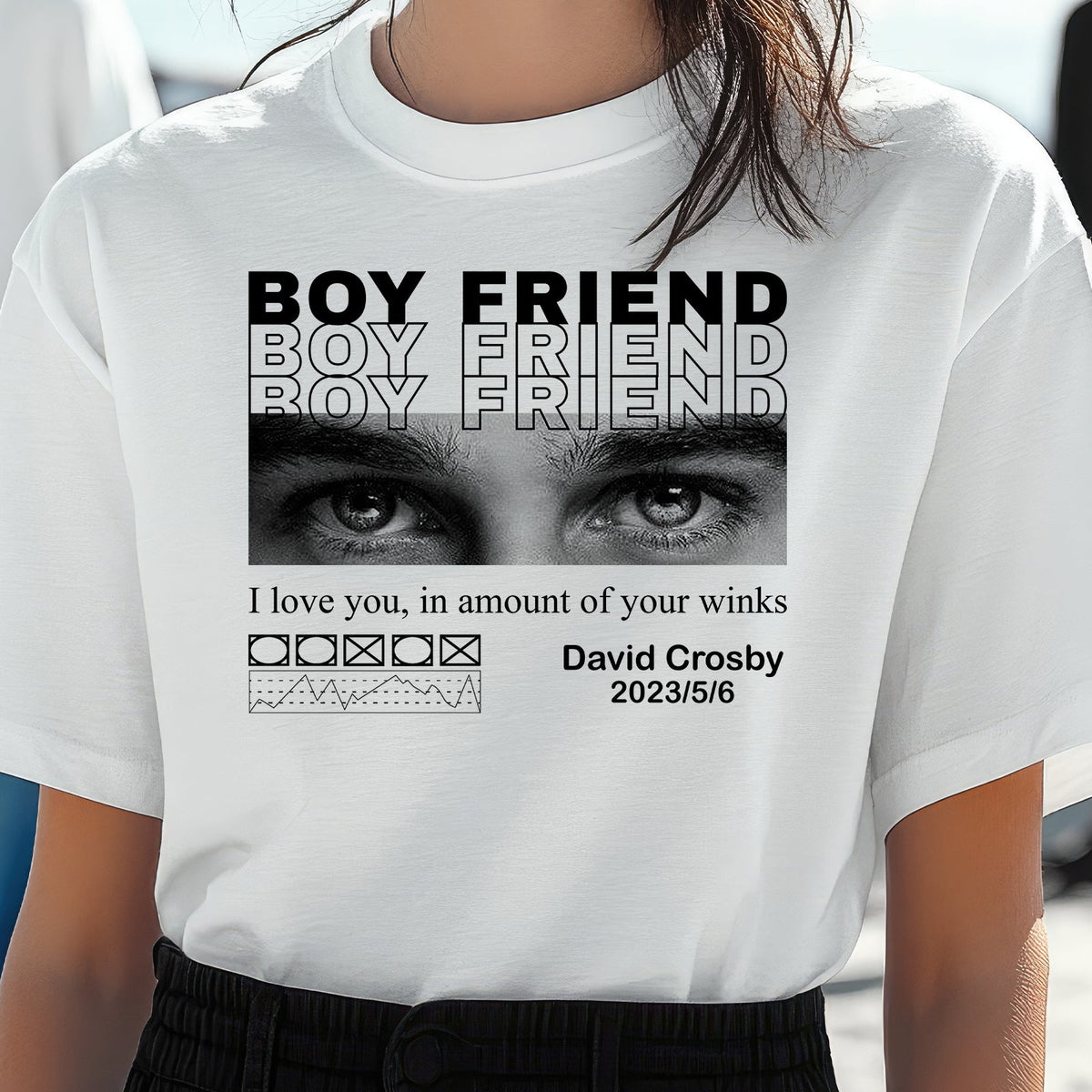 365Gifty custom only you shirt white with boyfriend graphic and black and white eyes design