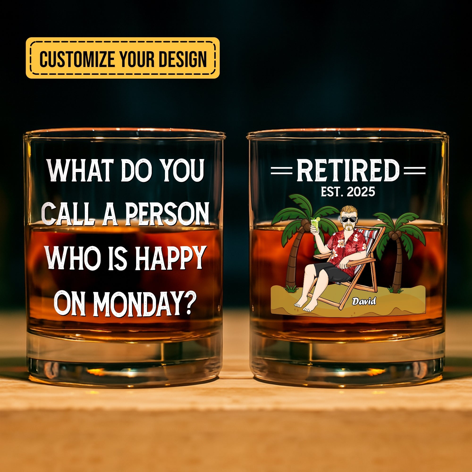 Personalized Whiskey Glass showing two filled glasses one with joke text about Monday and one with retired beach cartoon and name