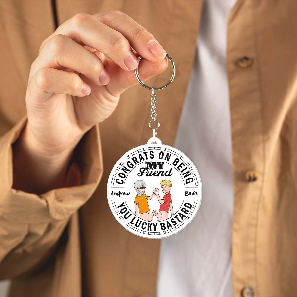 Custom funny friendship gifts featuring a keychain that says Congrats On Being My Friend, You Lucky Bastard