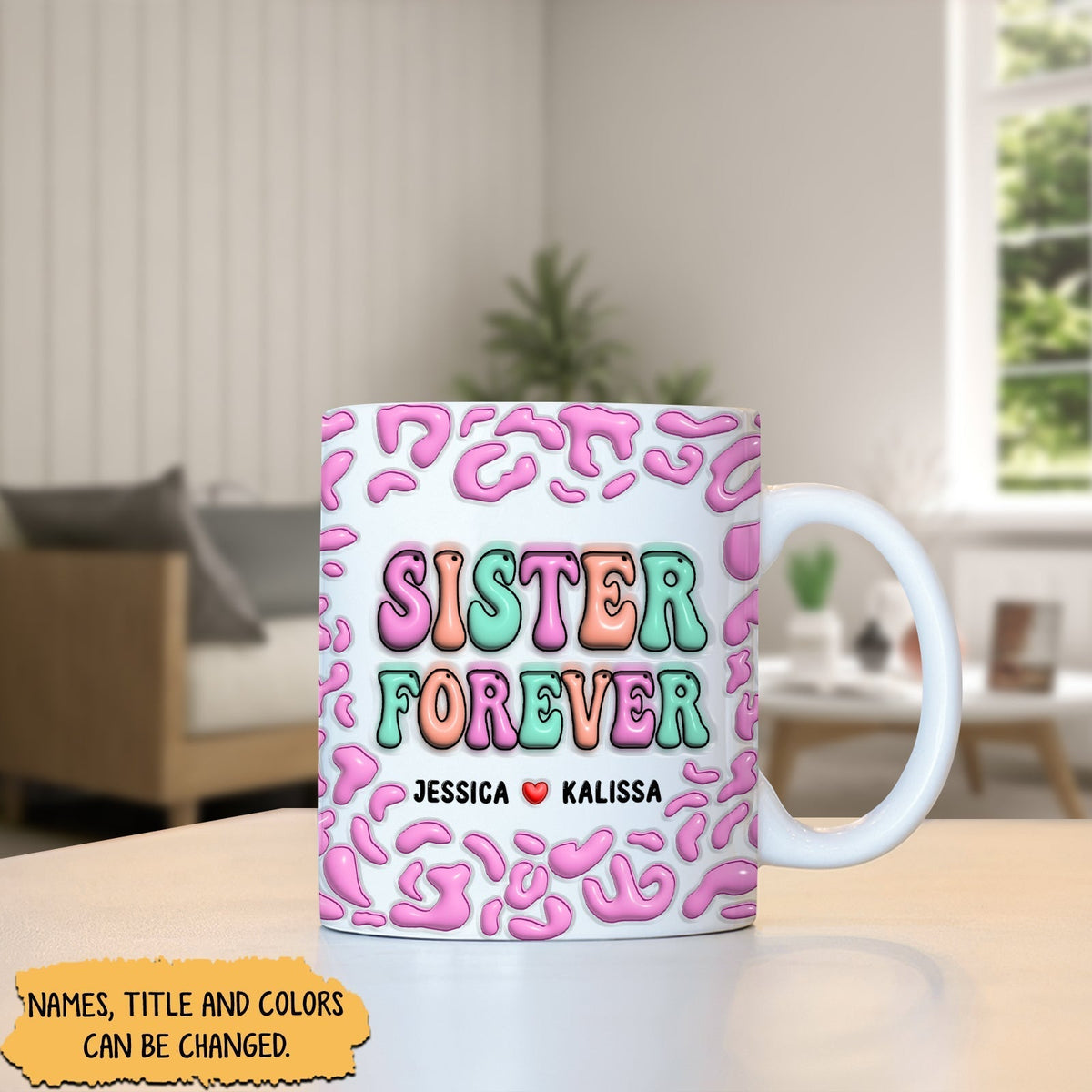 Personalized best friend mug with colorful design featuring the text Sister Forever and customizable names