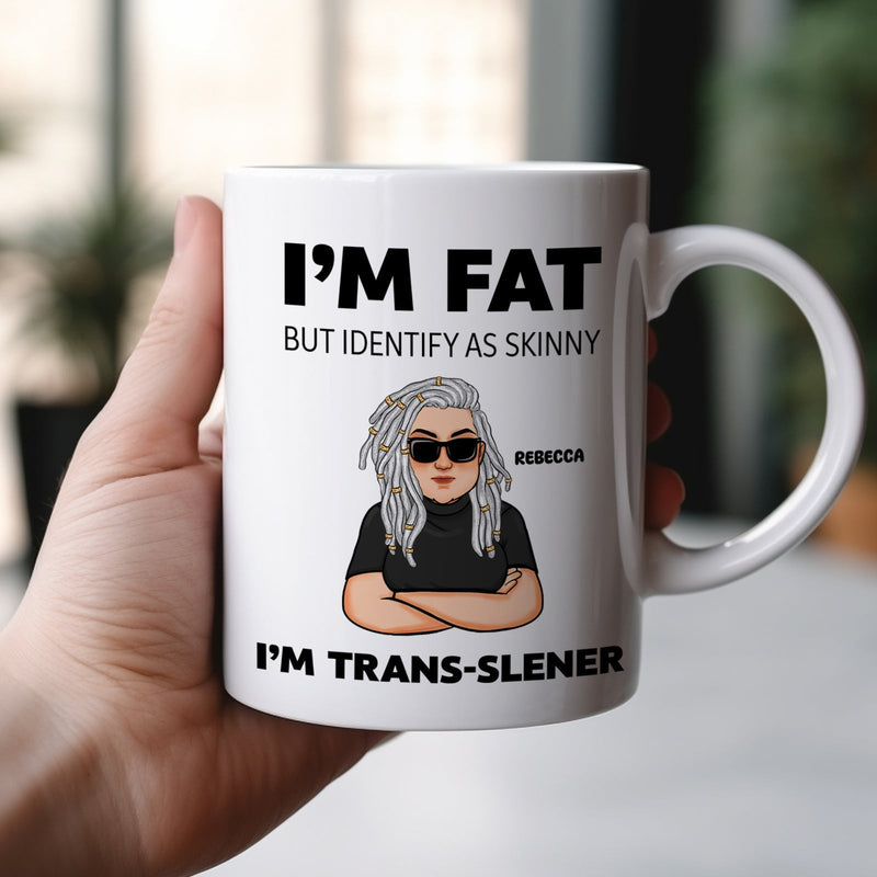 Personalized funny mug with a humorous quote about body image and identity