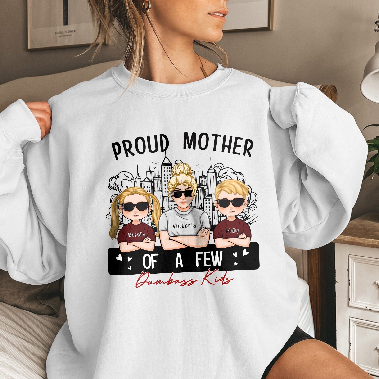 Funny Proud Mom of a Few Dumbass Kids Graphic Sweatshirt with Cartoon Characters Wearing Sunglasses