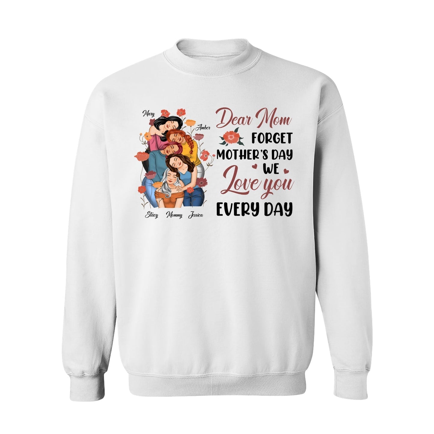 We Love You Every Day Mom Tee featuring a heartfelt design celebrating Mother's Day