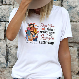 We Love You Every Day Mom Tee featuring a heartfelt design for Mother's Day celebrations