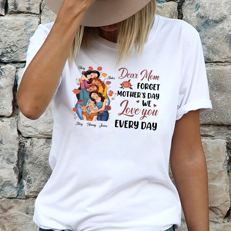 We Love You Every Day Mom Tee featuring a heartfelt design for Mother's Day celebrations